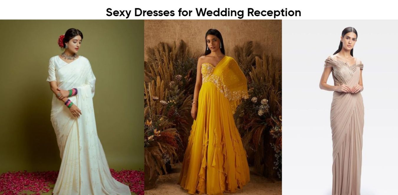 10+ Unique and Sexy Dresses for Wedding Reception
